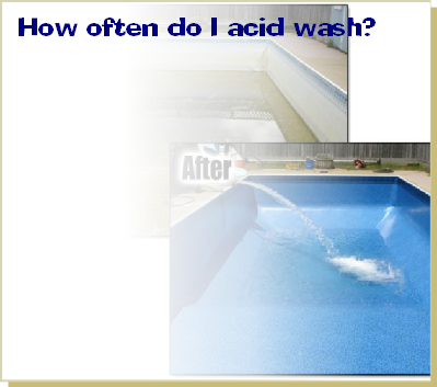 How often do I acid wash?